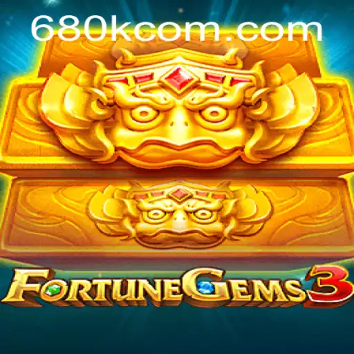 Discover FortuneGems3: The Thrilling Experience of 680K.COM
