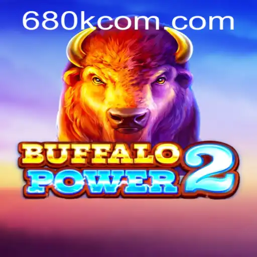 Explore the Thrilling World of BuffaloPower2 and 680K.COM: A Modern Gaming Experience