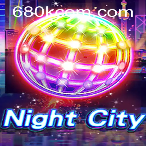 NightCity: Explore the Digital Metropolis with 680K.COM
