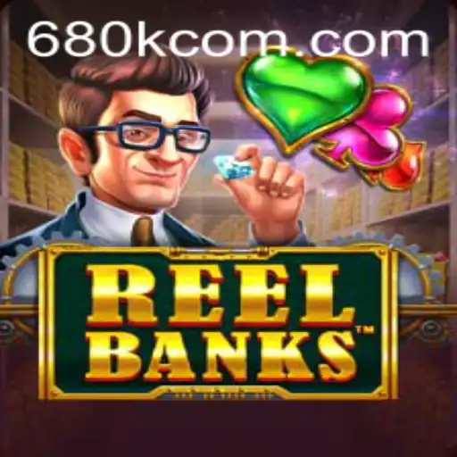 Explore the Thrills of ReelBanks: A Dive into the Innovative Game from 680K.COM