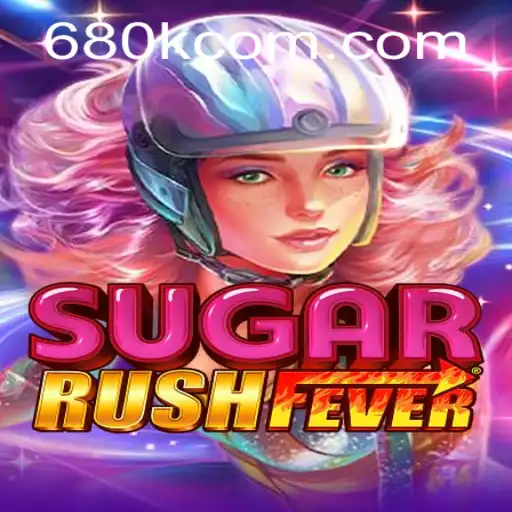 Exploring SugarRushFever: A Sweet Gaming Adventure with 680K.COM